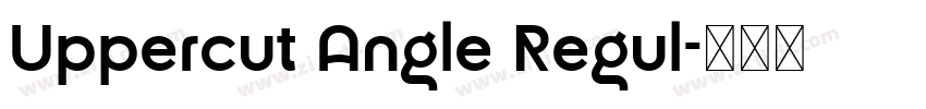 Uppercut Angle Regul字体转换